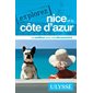 Nice et la Côte d'Azur : Explorez ... (Ulysse) : 2e édition