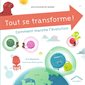 Tout se transforme ! : Comment marche l'évolution : Aux couleurs du monde