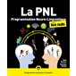 La PNL, programmation neuro-linguistique, pour les nuls