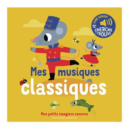 Mes musiques classiques : Mes petits imagiers sonores