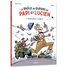 La drôle de guerre de Papi et Lucien T.01 : Destination Londres ! : Bande dessinée