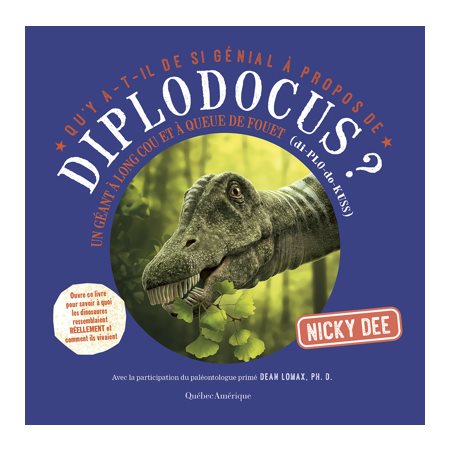 Diplodocus ? : Un géant à long cou et à queue de fouet : Qu'y a-t-il de si génial à propos de