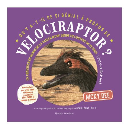 Velociraptor ? : Un chasseur en bande de la taille d'une dinde et couvert de plumes : Qu'y a-t-il de si génial à propos de