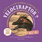 Velociraptor ? : Un chasseur en bande de la taille d'une dinde et couvert de plumes : Qu'y a-t-il de si génial à propos de