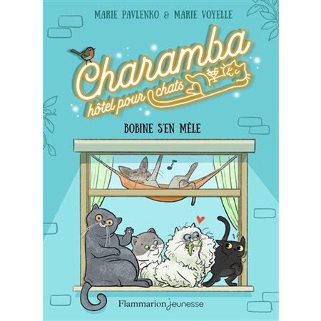 Charamba, hôtel pour chats T.01 : Bobine s'en mêle : 6-8