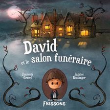 David et le salon funéraire : Mes premiers frissons