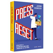 Press reset : Désastres et reconstructions dans l'industrie du jeu vidéo