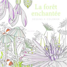 La forêt enchantée : Dessins à colorier