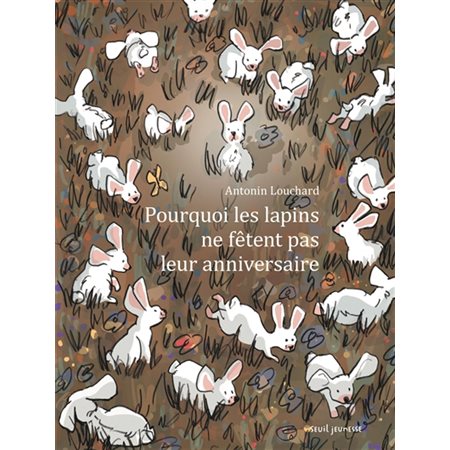 Pourquoi les lapins ne fêtent pas leur anniversaire : Couverture rigide