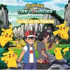 La vallée des Pikachu : Pokémon : La série Les voyages