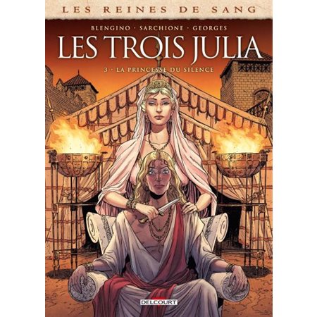 Les reines de sang : Les trois Julia T.03 : La princesse du silence : Bande dessinée