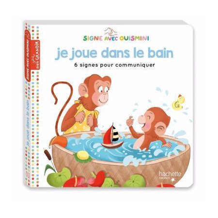 Je joue dans le bain : 6 signes pour communiquer : Bien grandir