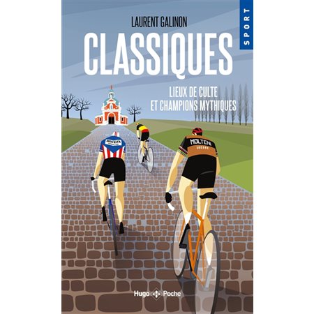 Classiques : Lieux de culte et champions mythiques