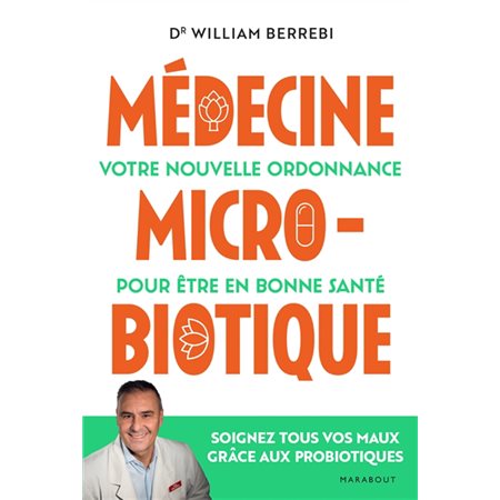 Médecine microbiotique : Votre nouvelle ordonnance pour être en bonne santé