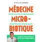 Médecine microbiotique : Votre nouvelle ordonnance pour être en bonne santé