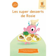 Les super desserts de Rosie : Une syllabe à la fois : Série orange : Dès 6 ans : DÉB