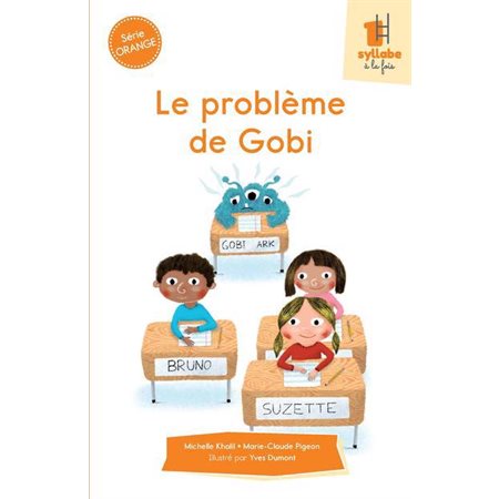 Le problème de Gobi : Une syllabe à la fois : Série orange : Dès 6 ans : DÉB