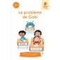 Le problème de Gobi : Une syllabe à la fois : Série orange : Dès 6 ans : DÉB