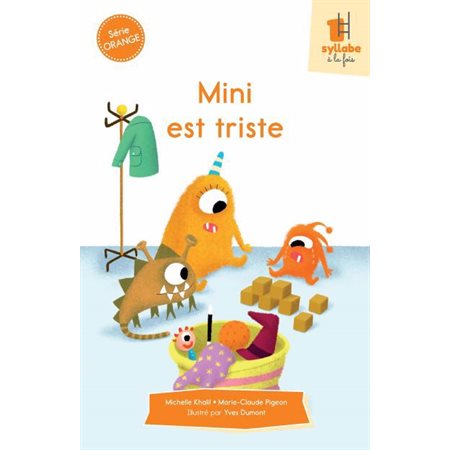 Mini est triste : Une syllabe à la fois : Série orange : Dès 6 ans : DÉB