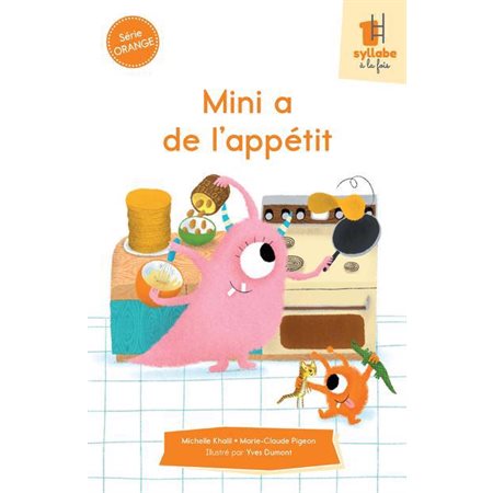 Mini a de l'appétit : Une syllabe à la fois : Série orange : DÉB