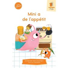 Mini a de l'appétit : Une syllabe à la fois : Série orange : DÉB