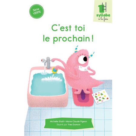 C'est toi le prochain ! : Une syllabe à la fois : Série verte : Dès 6 ans : DÉB