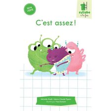 C'est assez ! : Une syllabe à la fois : Série verte : Dès 6 ans : DÉB