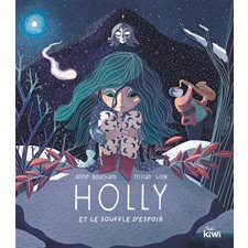 Holly et le souffle d'espoir : À partir de 6 ans : Inclus un code QR pour accéder à la version musicale de l'album !