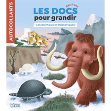 Les animaux préhistoriques : Les docs pour grandir : Dès 5 ans : Autocollants