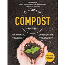 Je m'nitie au compost : Guide visuel