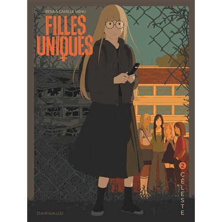 Filles uniques T.02 : Céleste : Bande dessinée : ADO