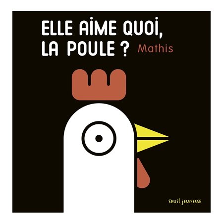 Elle aime quoi, la poule ?