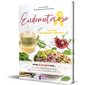 Endométriose : Ma cuisine bienfaisante et naturelle : Votre allié santé avec 50 recettes saines et gourmandes & des conseils nutritionnels pour votre cycle