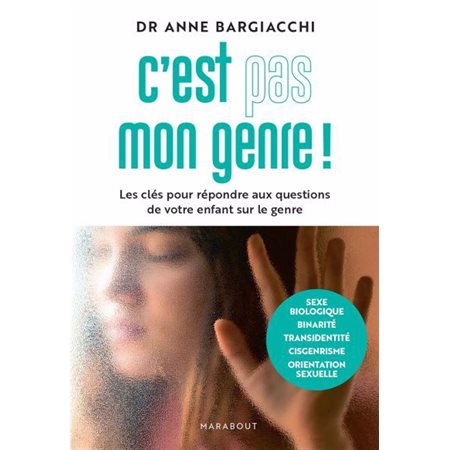 C'est pas mon genre ! : Les clés pour répondre aux questions de votre enfant sur le genre