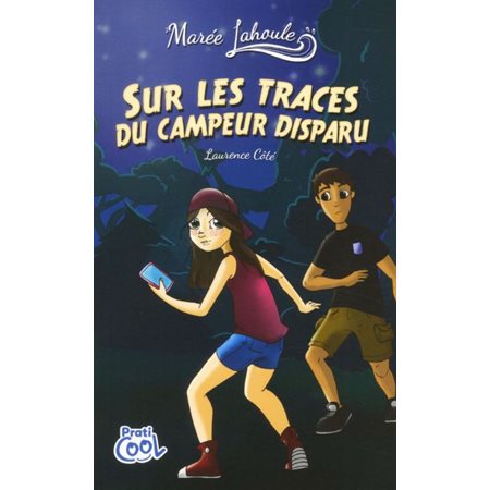 Marée Lahoule T.01 : Sur les traces du campeur disparu