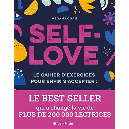 Self love : Le cahier d'exercices pour enfin s'accepter !