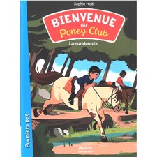 La randonnée : Bienvenue au poney club : Auzou romans. Premiers pas