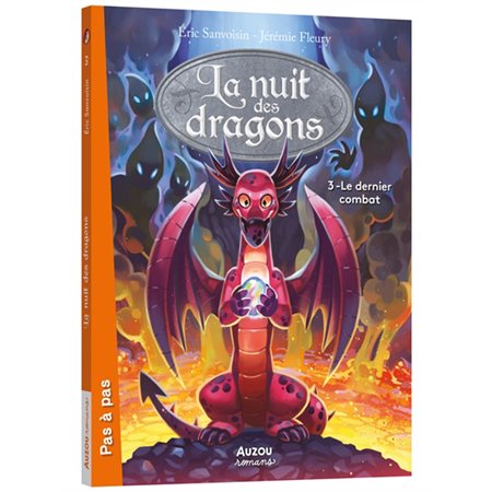 La nuit des dragons T.03 : Le dernier combat : Auzou romans : Pas à pas : 6-8