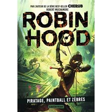 Robin Hood T.02 : Piratage, paintball et zèbres : 9-11