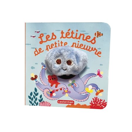 Les tétines de petite pieuvre : Mes livres marionnettes : Les bébêtes
