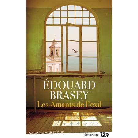 Les amants de l'exil : Saga romanesque