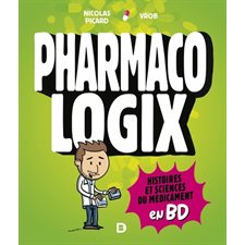 Pharmacologix : Histoires et sciences du médicament en BD : Bande dessinée