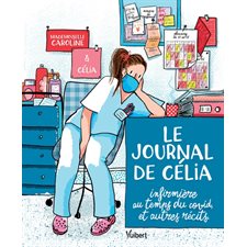 Le journal de Célia, infirmière au temps du Covid : Et autres récits : Bande dessinée