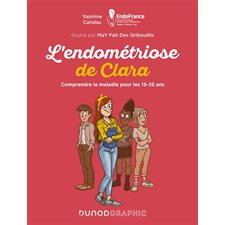 L'endométriose de Clara : Comprendre la maladie pour les 15-25 ans : Bande dessinée