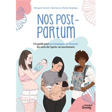 Nos post-partum : Un guide pour accompagner en douceur les mois de l'après-accouchement