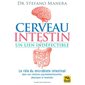 Cerveau, intestin, un lien indéfectible : Le rôle du microbiote intestinal dans nos relations psychoémotionelles, psychiques et mentales