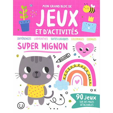 Super mignon : Différences, labyrinthes, suites logiques, coloriages, codages