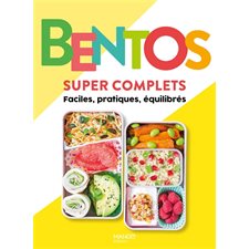 Bento super complets : Faciles, pratiques, équilibrés