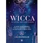 Wicca : le livre des sortilèges : le guide incontournable pour les sorcières et tous les adeptes de la magie verte