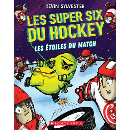 Les super six du hockey T.04 : Les Étoiles du match : 6-8